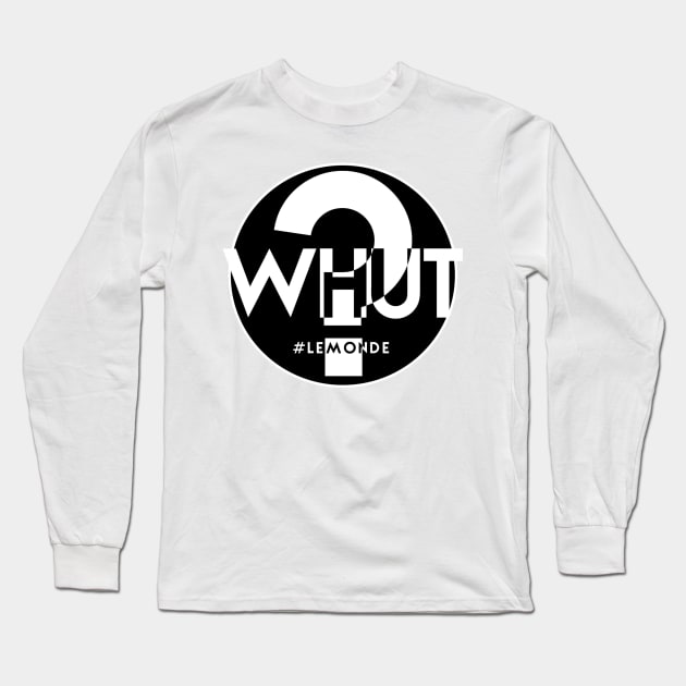 WHUUT? Long Sleeve T-Shirt by Likeapauvre Store